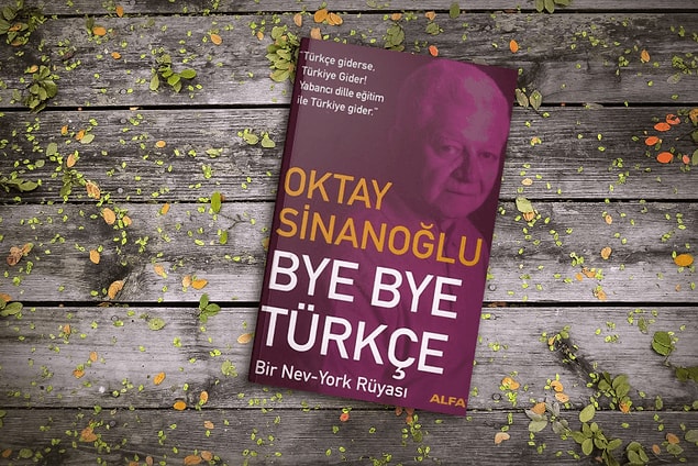 15. Bye Bye Türkçe (Oktay Sinanoğlu)