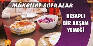 Hesaplı Bir Akşam Yemeği - Mükellef Sofralar