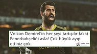 Fenerbahçe'de Volkan Demirel'in Kadro Dışı Kalmasıyla İlgili Söyleyecekleri Olan 15 Kişi