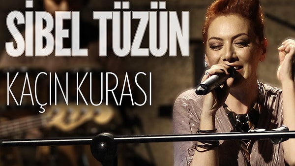 Sibel Tüzün - Kaçın Kurası Şarkı Sözleri