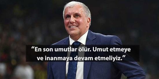 Efsane Teknik Adam Zeljko Obradovic'ten Hayat Dersi: "Umut Etmeye ve İnanmaya Devam Etmeliyiz"