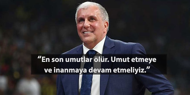 Efsane Teknik Adam Zeljko Obradovic'ten Hayat Dersi: "Umut Etmeye ve İnanmaya Devam Etmeliyiz"