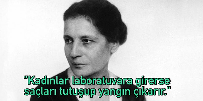 Kadın Olduğu İçin Nobel Ödülü Verilmese de Tüm Engelleri Aşarak Dünyayı Değiştiren Fizikçi: Lise Meitner