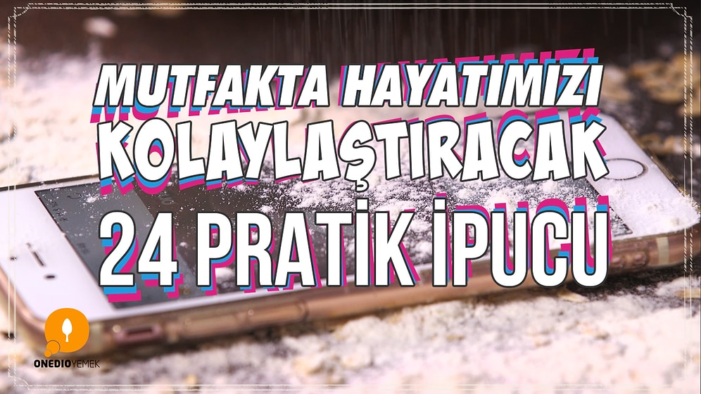 İşinizi Kolaylaştırmaya Geldik: Mutfakta Hayatımızı Kolaylaştıracak 24 Pratik İpucu