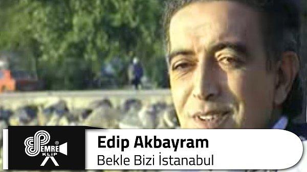 Edip Akbayram - Bekle Bizi İstanbul Şarkı Sözleri
