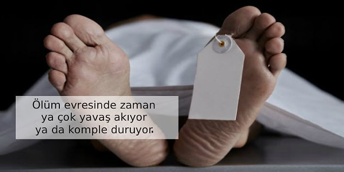 Hepimizin Bir Gün Deneyimleyeceği Ölüm Anı Hakkında Bilmeniz Gereken 10 Gerçek
