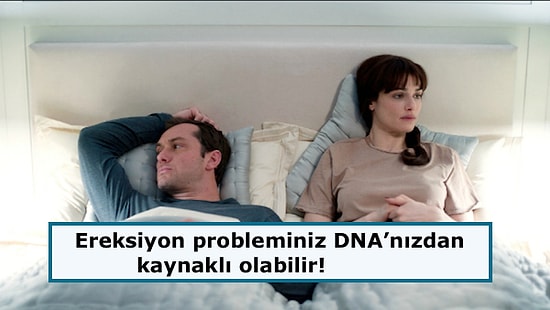 Sertleşme Problemi Yaşayanlar Dikkat! Bilim İnsanlarına Göre Sorun DNA'nızda Olabilir