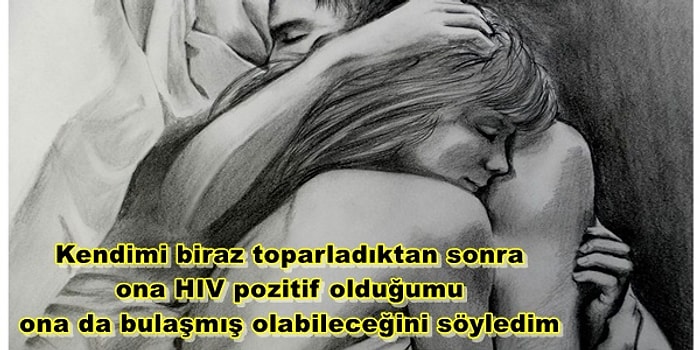 Hayatımın Ortasına Bomba Gibi Düşen AIDS Hastalığının Bana Yaşattıkları