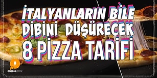 İtalyanların Bile Dibini Düşürecek 8 Pizza Tarifi Sizler İçin Geliyor😍