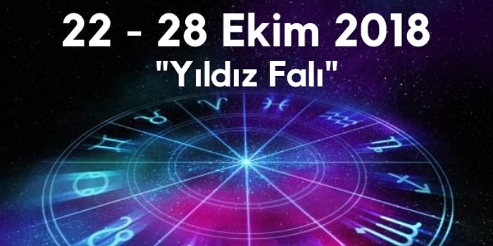 Yıldız Falına Göre Haftanın Nasıl Geçeceğini Söylüyoruz!