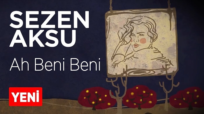 Sezen Aksu - Ah Beni Beni Şarkı Sözleri