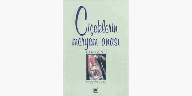 85. Çiçeklerin Meryem Anası - Jean Genet (1944)