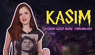 Kasım Ayının Leziz Burç Yorumları