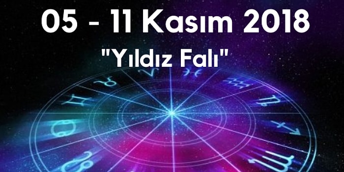 Yıldız Falına Göre Haftanın Nasıl Geçeceğini Söylüyoruz!