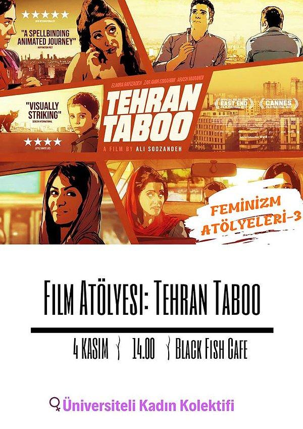Film atölyemizde Tehran Taboo filmini inceleyip gerici bir toplum yapısında kadınların gündelik hayatta yaşadıkları zorluklar üzerine konuştuk