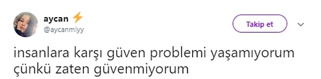 Şimdiki güvensiz hallerinin altında zamanında yanlış insanlara çok güvenmek yatıyordur...