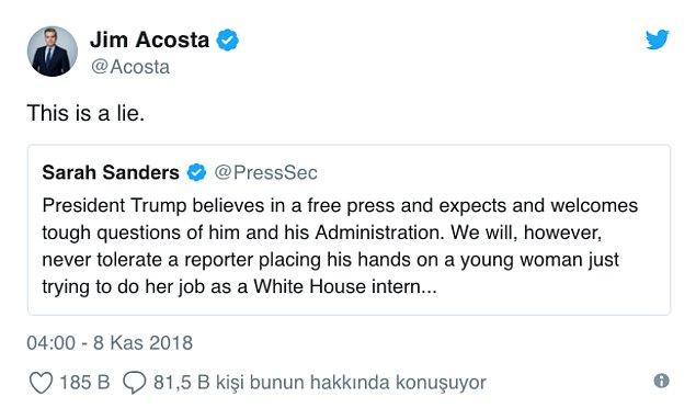 Beyaz Saray Sözcüsü Sarah Sanders de CNN muhabiri Acosta'nın akreditasyonunun iptal edilmesiyle ilgili açıklama yaptı.