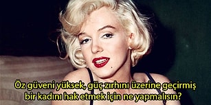 Kulağınıza Küpe Olsun! Kendine Güvenen Kadınları Hak Etmek İçin Uymanız Gereken 15 Tavsiye
