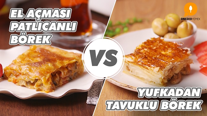 El Açması Patlıcanlı Börek Vs Yufkadan Tavuklu Börek