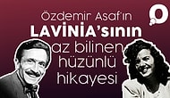Özdemir Asaf'ın Lavinia'sının Az Bilinen Hüzünlü Hikayesi