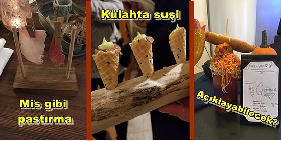 Yaratıcı Sunum Yapayım Derken Dört Gözle Tabak Aratan 30 Değişik Restoran
