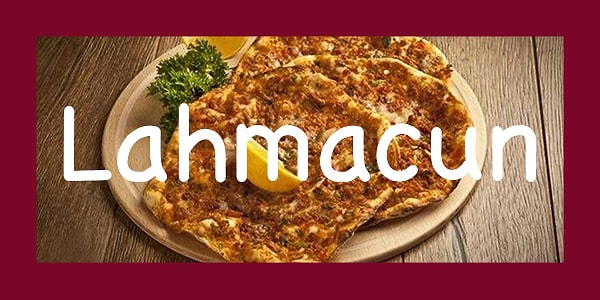 LAHMACUN!