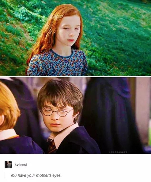 9. You have your mother's eyes Harry!