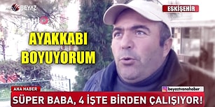 Güne Ayakkabı Boyayarak Başlayıp Hamallıkla Bitiren, Günde 4 İş Yapan Süper Baba!
