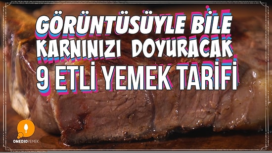 Görüntüsüyle Bile Karnınızı Doyuracak 9 Etli Yemek Tarifi