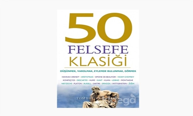 15. 50 Felsefe Klasiği: Düşünmek, Varolmak, Eylemde Bulunmak, Görmek - Tom Butler Bowdon