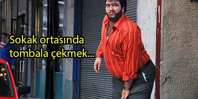 Sokak ortasında tombala çekmek.