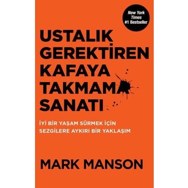4. Ustalık Gerektiren Kafaya Takmama Sanatı - Mark Manson