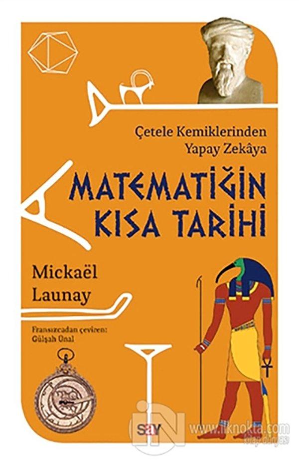 10. Matematiğin Kısa Tarihi/ Çetele Kemiklerinden Yapay Zekaya - Mickael Launay
