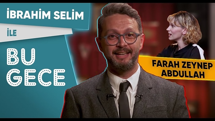 İbrahim Selim ile Bu Gece: Farah Zeynep Abdullah’la Sohbet, Rap Battle, Gündem, Fondip Challenge