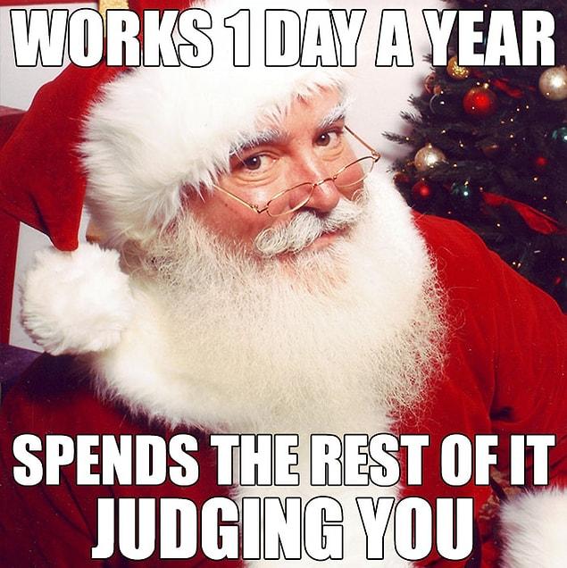 29. Only Santa can judge me.