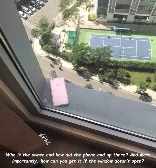 16. "Кто владелец и как телефон туда попал? И, что самое важное, как его достать, если окно не открывается?"