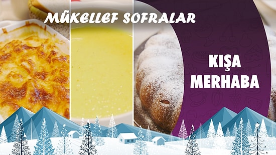 Kışa Merhaba - Mükellef Sofralar