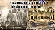 Eski Hamamların Gizemli Hikâyeleri: Temizlenme Amacının Dışında Çok Başka İşler de Yapılıyormuş!