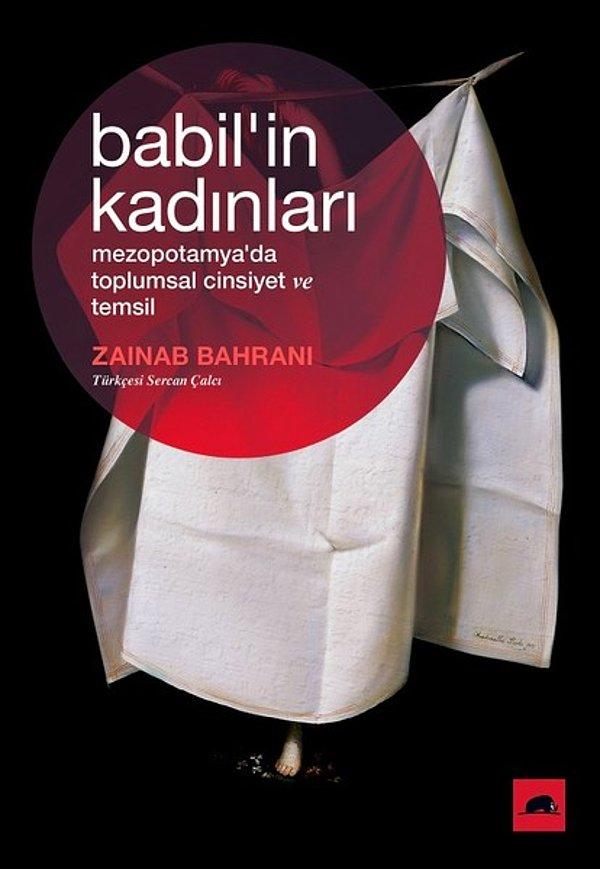15. Babil'in Kadınları : Mezopotamya'da Toplumsal Cinsiyet ve Temsil - Zainab Bahrani