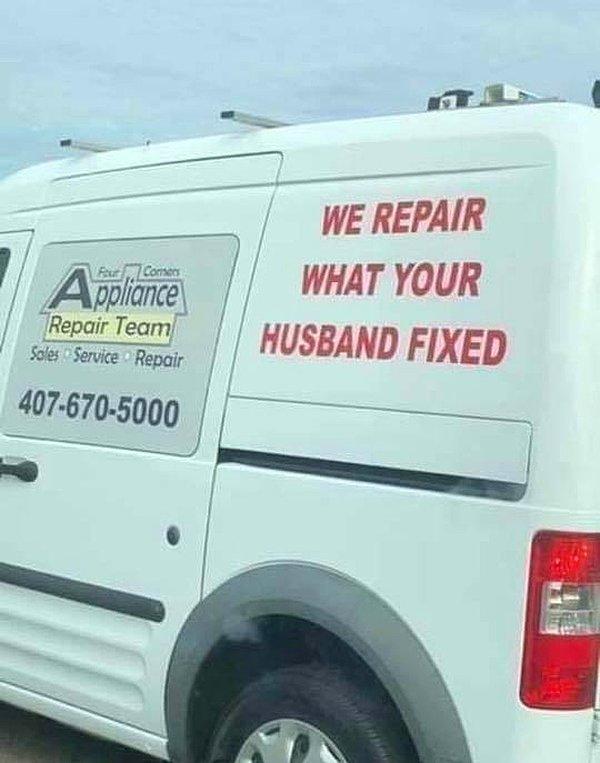 10. Pazarlama zekası! ''Eşinizin tamir ettiklerini tamir ediyoruz.''