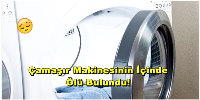 Annesi Eve Geldiğinde Her Şey İçin Çok Geçti: Çamaşır Makinesinin İçinde Ölü Bulunan 9 Yaşındaki Çocuk!