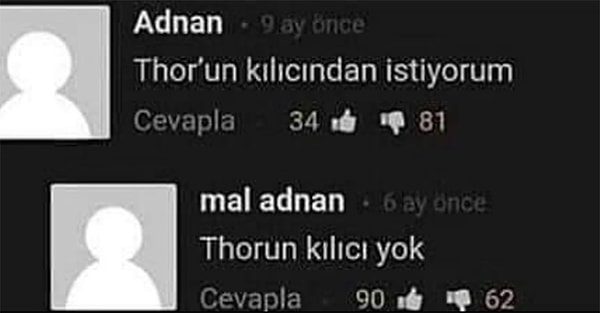 15. Üşenmeyip mal adnan diye hesap açması <3