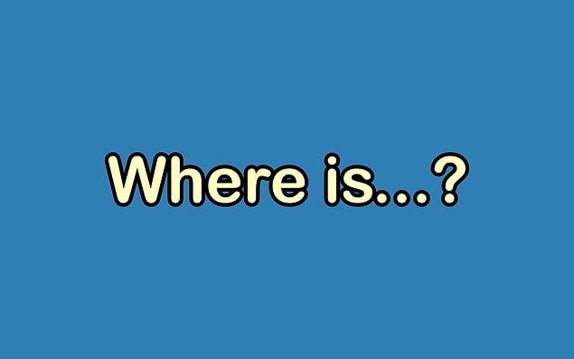 Most searched "Where is...?"