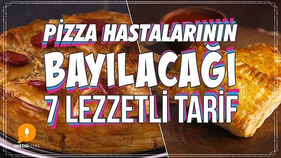 Pizza Aşkına! Pizza Hastalarının Bayılacağı 7 Lezzetli Tarif