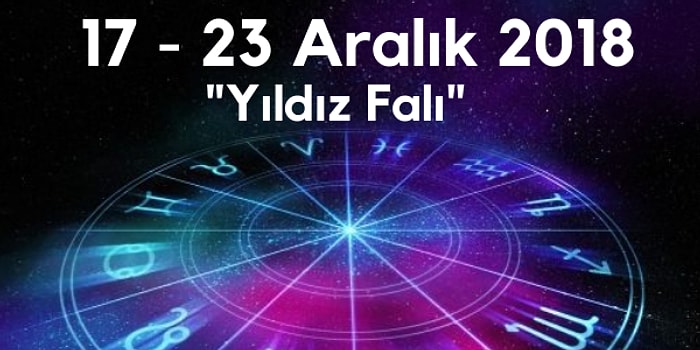 Yıldız Falına Göre Haftanın Nasıl Geçeceğini Söylüyoruz!