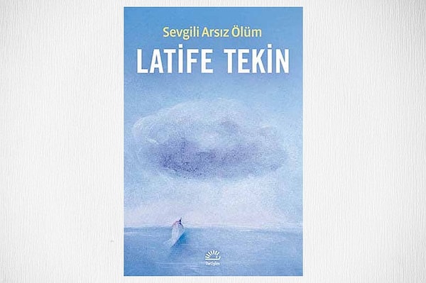 50. Sevgili Arsız Ölüm - Latife Tekin