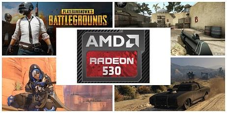 AMD Radeon 530 Hakkında Bilmeniz Gereken Her Şey! Oyun Performansı Nasıl, Güncel Oyunlar Oynanabilir mi?