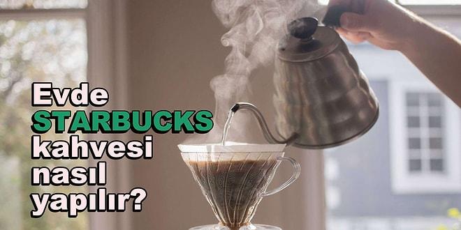 3 Fincan Kahve Parasına Evinizde Starbucks Kahvesi Hazırlama Rehberiyle Kahveciler Bomboş Kalacak