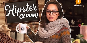 1 Hafta Boyunca Hipster Gibi Yaşadım!