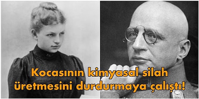 Kocasının Ürettiği Kimyasal Silahlarla İnsanların Katledilecek Olmasına Dayanamadığı İçin İntihar Eden Kimyager: Clara Immerwahr